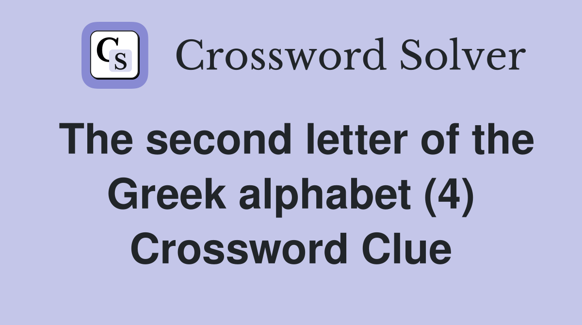 The second letter of the Greek alphabet (4) Crossword Clue Answers